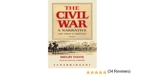 The Civil War A Narrative Fort Sumter to Perryville Vol I